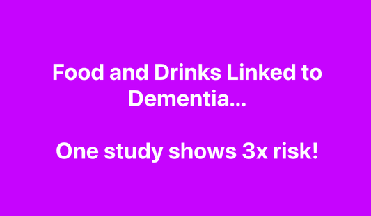 Foods and Drinks Linked to Dementia - One Study Shows 3x Risk!